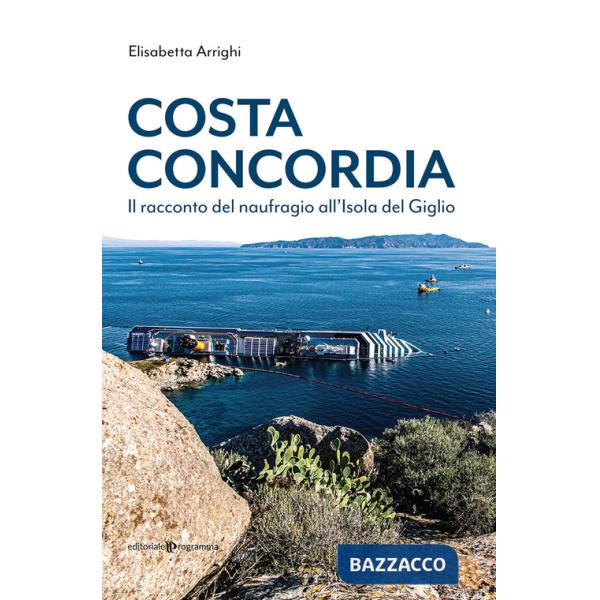 Costa Concordia. Il racconto del naufragio all'isola del Giglio