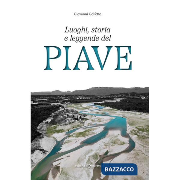 Luoghi, storia e leggende del Piave