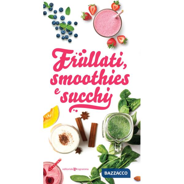 Frullati, smoothies e succhi
