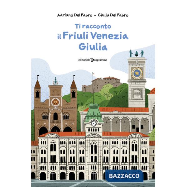 Ti racconto il Friuli Venezia Giulia