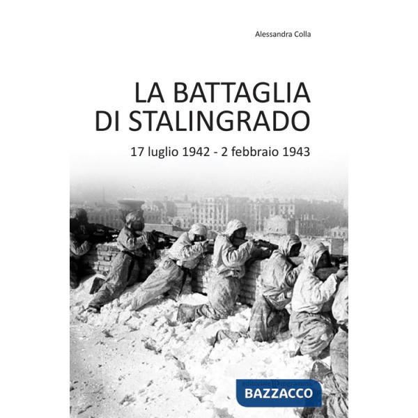 Battaglia di Stalingrado. 17 luglio 1942 - 2 febbraio 1943 (La)