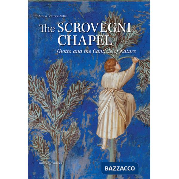Scrovegni chapel. Giotto and the Canticle of Nature (The)