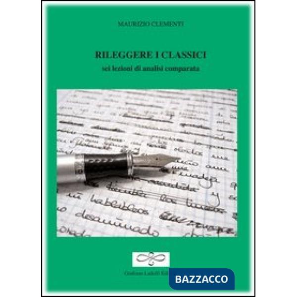 Rileggere i classici. Sei lezioni di analisi comparata