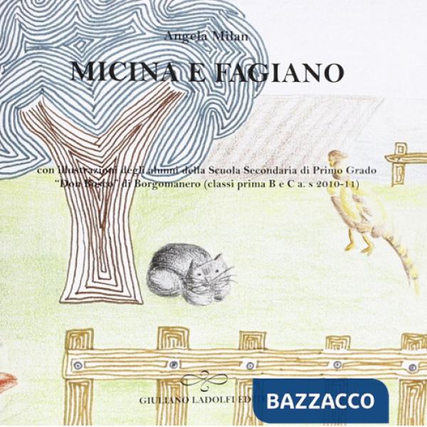 Micina e fagiano con illustrazioni degli alunni della scuola media «Don Bosco» di Borgomanero (classi prima B e C a. s 2010-11)