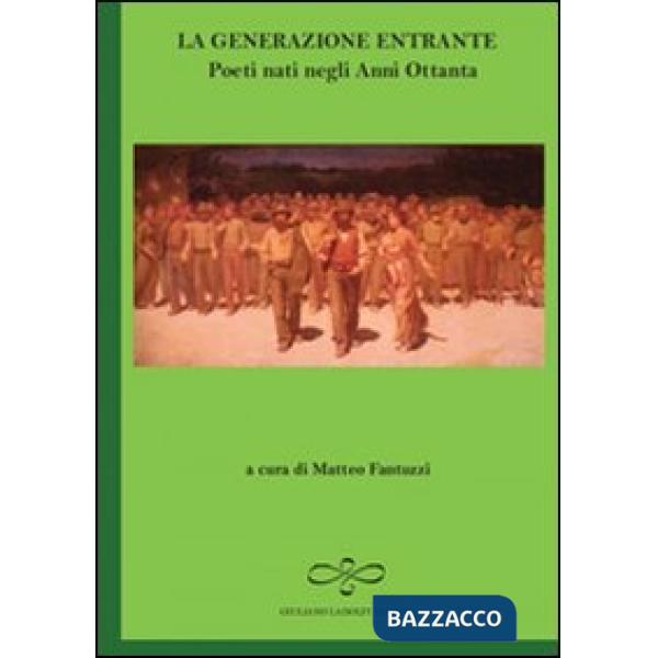 Generazione entrante. Poeti nati negli anni Ottanta (La)