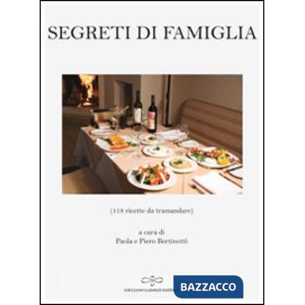 Segreti di famiglia. 126 ricette da tramandare