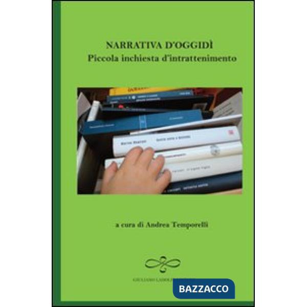 Narrativa d'oggidì. Piccola inchiesta d'intrattenimento