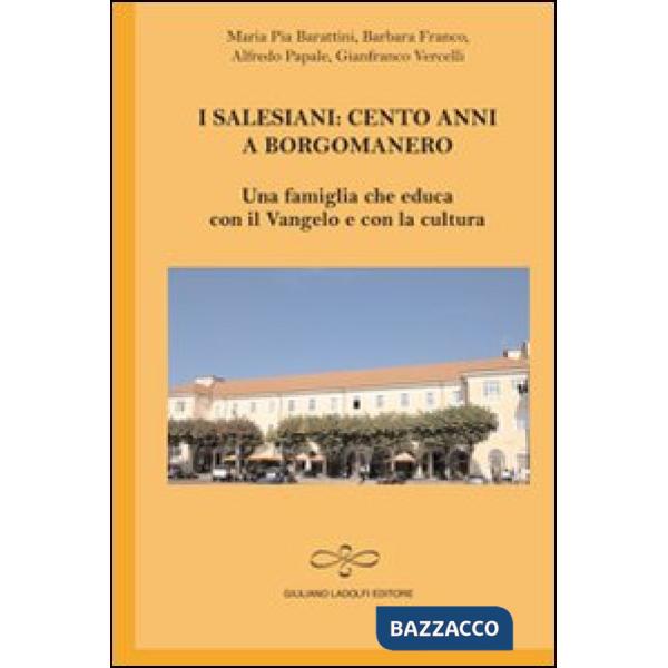Salesiani. Cento anni a Borgomanero. Una famiglia che educa con il Vangelo e con la cultura (I)