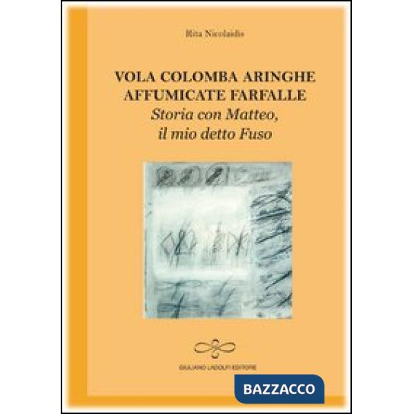 Vola colomba aringhe affumicate farfalle. Storia con Matteo il mio detto Fuso
