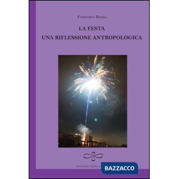 Festa. Una riflessione antropologica (La)