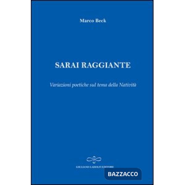 Sarai raggiante. Variazioni poetiche sul tema della natività