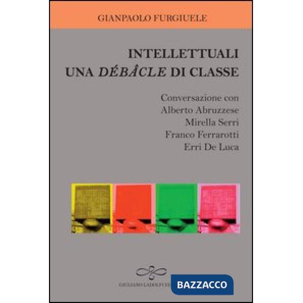 Intellettuali. Una débâcle di classe