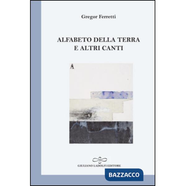 Alfabeto della terra e altri canti