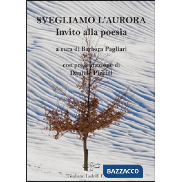 Svegliamo l'aurora. Invito alla poesia