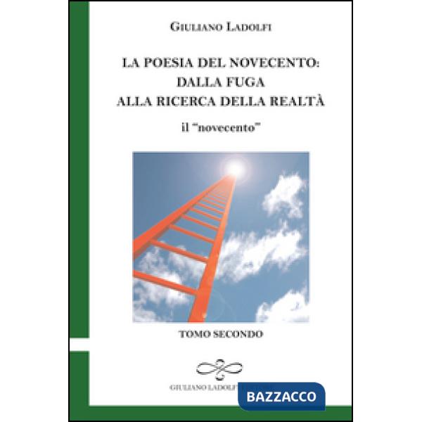 Poesia del Novecento. Dalla fuga alla ricerca della parola. Il «novecento» (La). Vol. 2