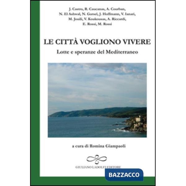 Città vogliono vivere. Lotte e speranze del Mediterraneo (Le)