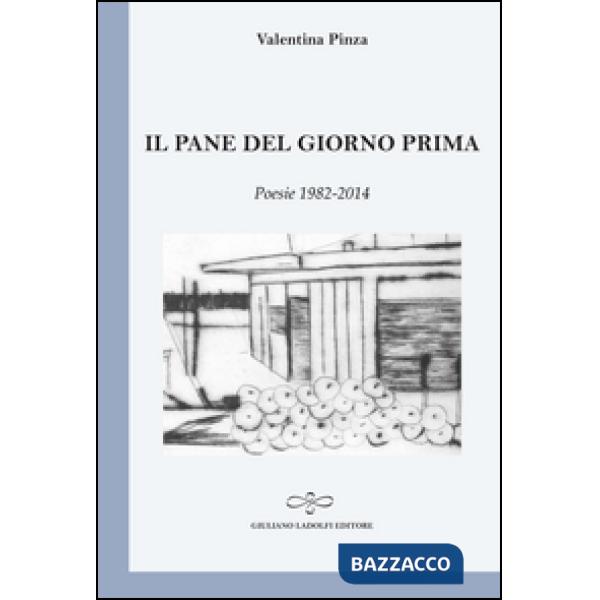 Pane del giorno prima. Poesie (1982-2014) (Il)