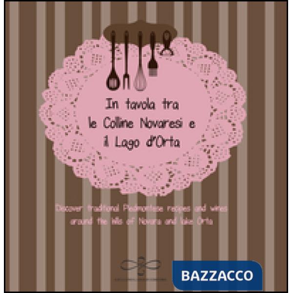 In tavola tra le colline novaresi e il lago d'Orta