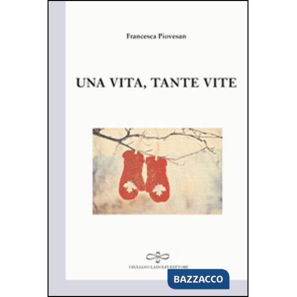 Vita tante vite (Una)