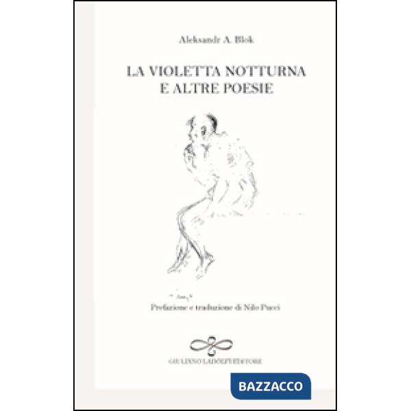 Violetta notturna e altre poesie. Ediz. italiana e russa (La)