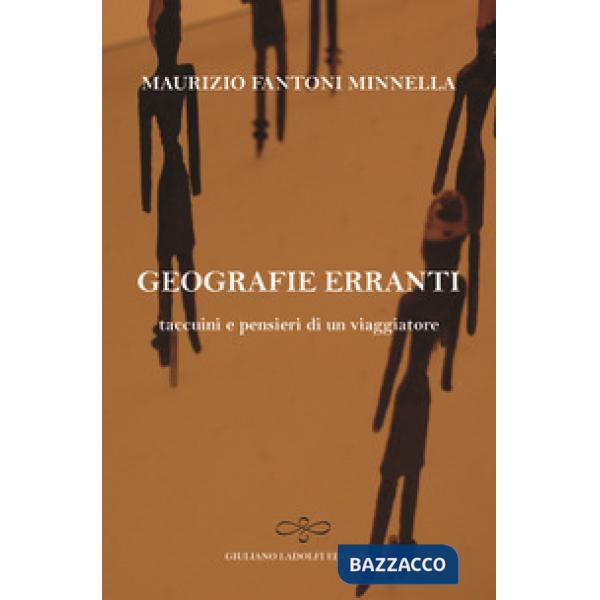 Geografie erranti. Taccuini e pensieri di un viaggiatore