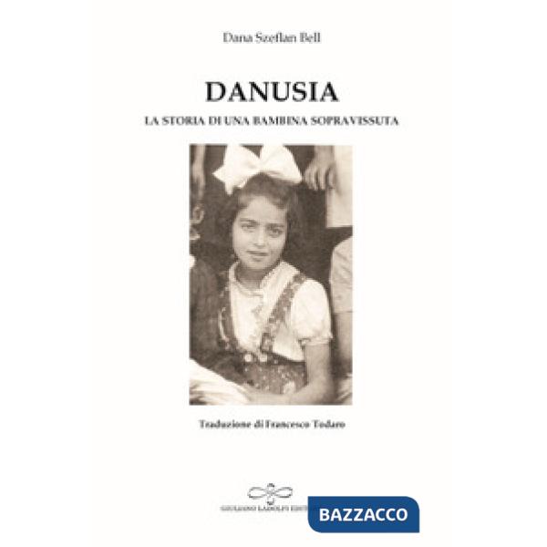 Danusia. La storia di una bambina sopravvissuta