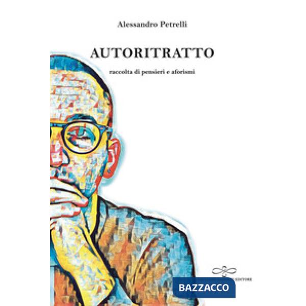 Autoritratto. Raccolta di pensieri e aforismi