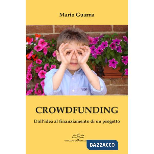 Crowdfunding. Dall'idea al finanziamento di un progetto