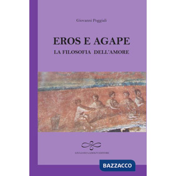 Eros e agape. La filosofia dell'amore