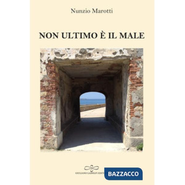 Non ultimo è il male