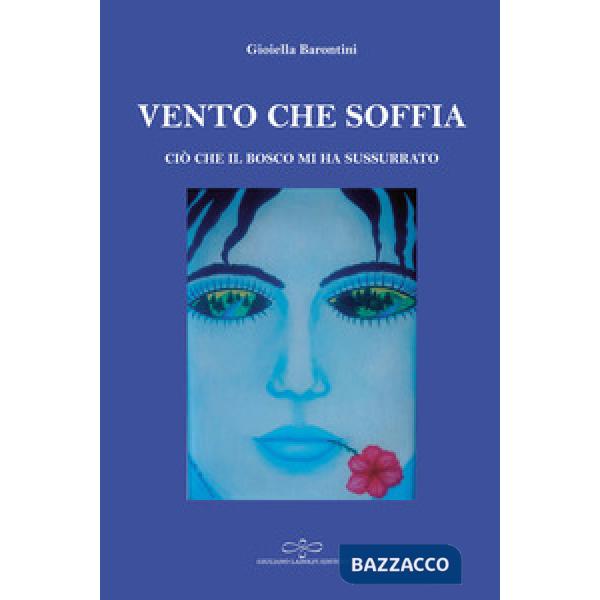 Vento che soffia. Ciò che il bosco mi ha sussurrato
