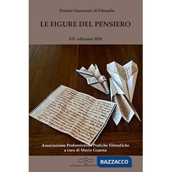 Figure del pensiero. XIV premio nazionale di filosofia edizione 2020. Associazione professionisti pratiche filosofiche (Le)