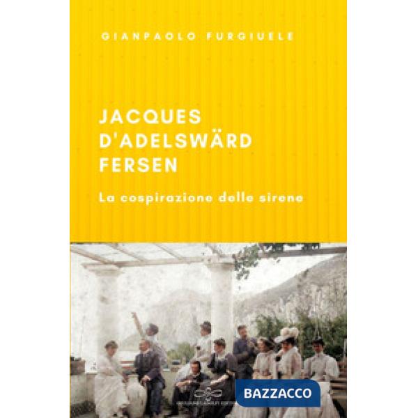 Jacques d'Adelswärd-Fersen. La cospirazione delle sirene