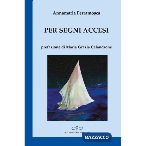 Per segni accesi. Password per un cammino