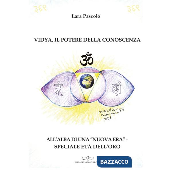 Vidya, il potere della conoscenza. All'alba di una «nuova era», speciale età dell'oro