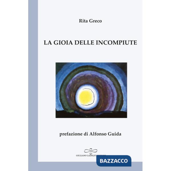 Gioia delle incompiute (La)