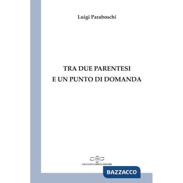Tra due parentesi e un punto di domanda