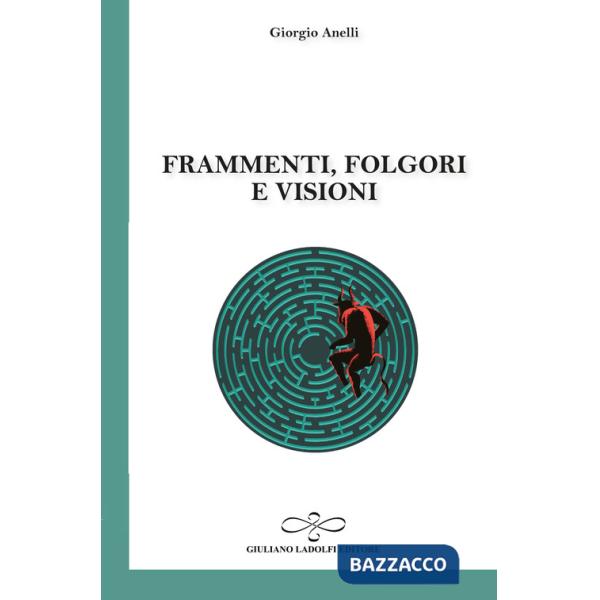 Frammenti, folgori e visioni