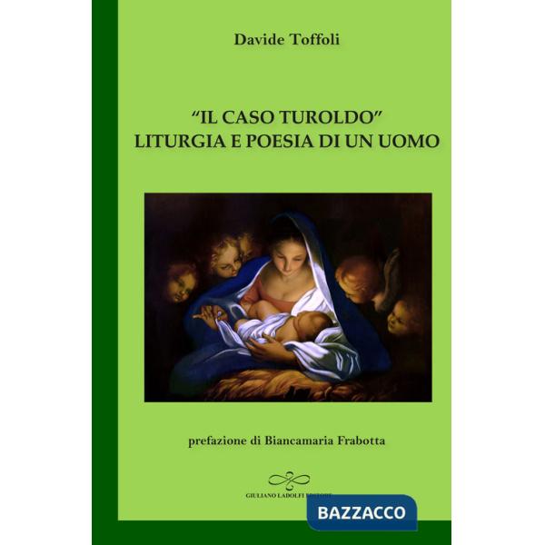 Caso Turoldo». Liturgia e poesia di un uomo («Il)