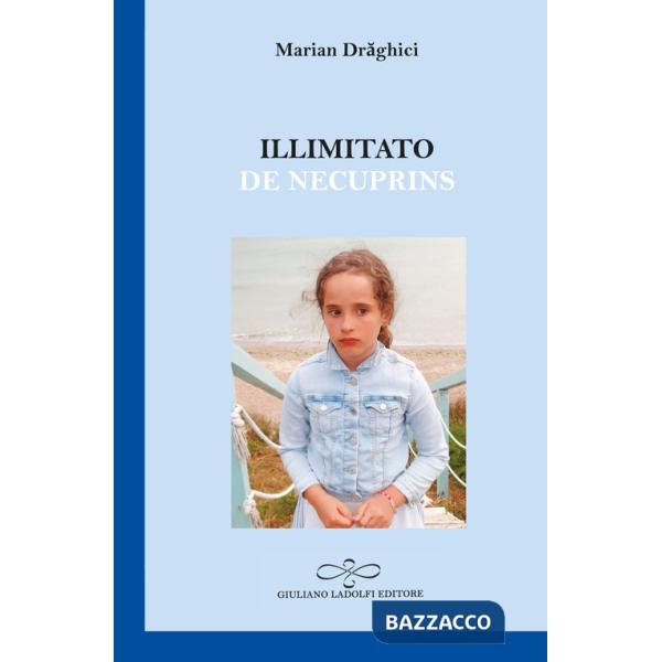Illimitato-De necuprins. Ediz. bilingue
