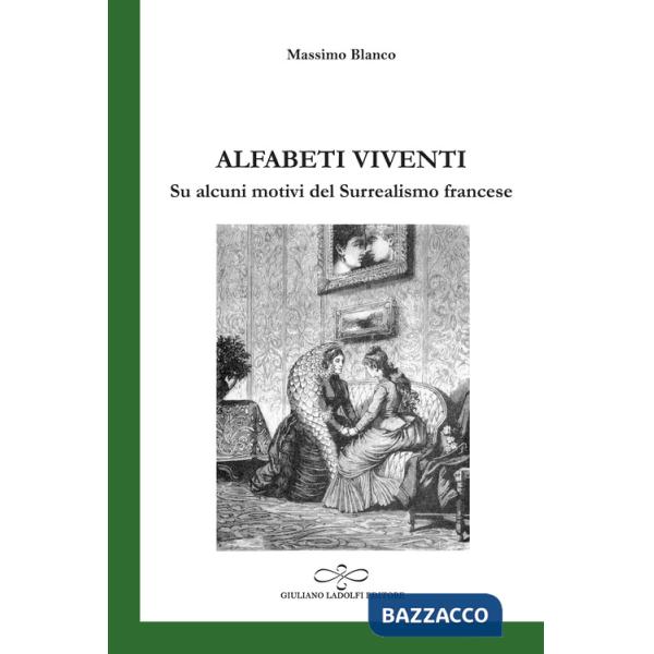 Alfabeti viventi. Su alcuni motivi del Surrealismo francese