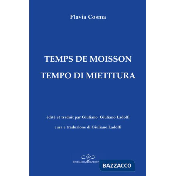 Temps de moisson-Tempo di mietitura. Ediz. bilingue