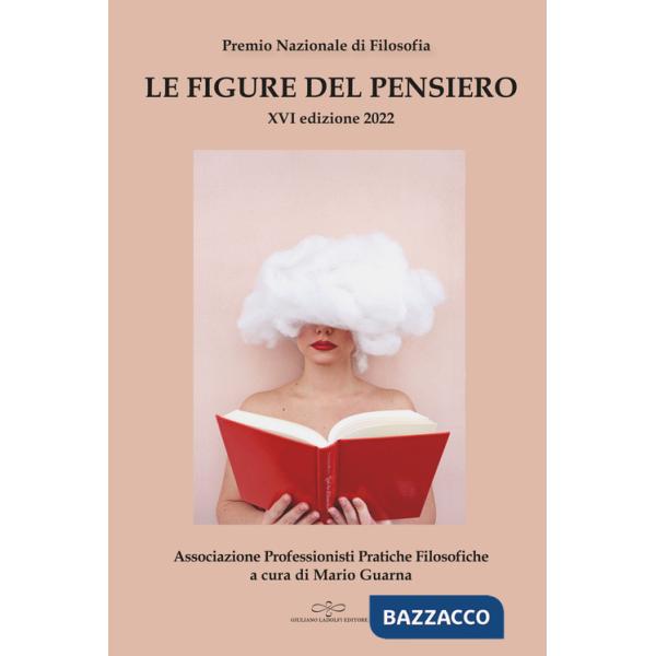 Figure del pensiero XVI premio nazionale di filosofia edizione 2022. Associazione professionisti pratiche filosofiche (Le)