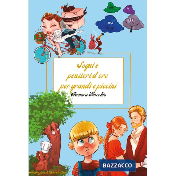 Sogni e pensieri d'oro per grandi e piccini. Ediz. illustrata