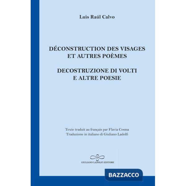 Déconstruction des visages et autres poèmes-Decostruzione di volti e altre poesie