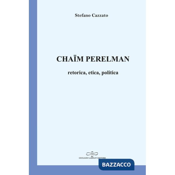 Chaïm Perelman. Retorica, etica, politica