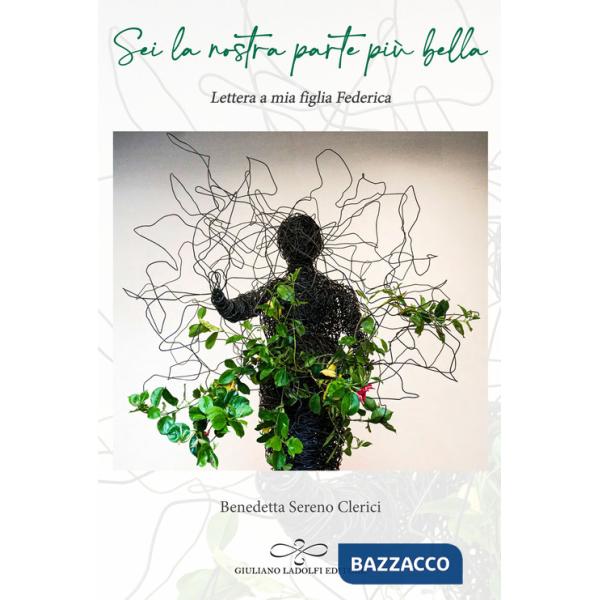 Sei la nostra parte più bella. Lettera a mia figlia Federica