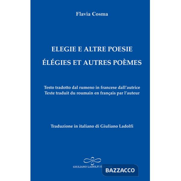 Elegie e altre poesie-Elégies et autres poèmes
