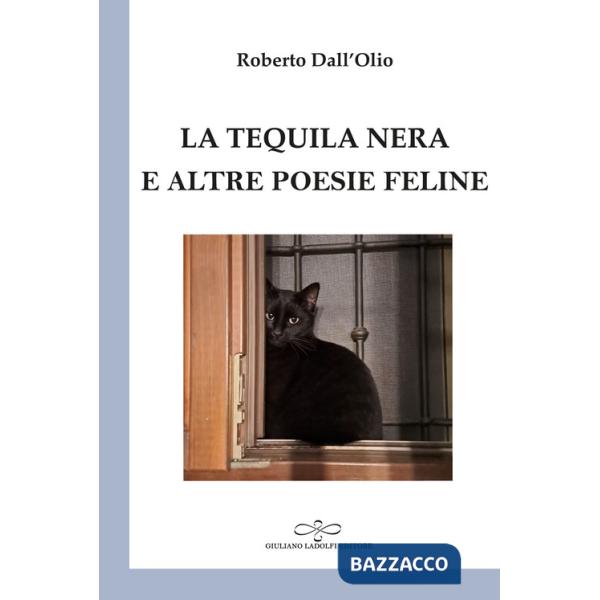 Tequila nera e altre poesie feline (La)