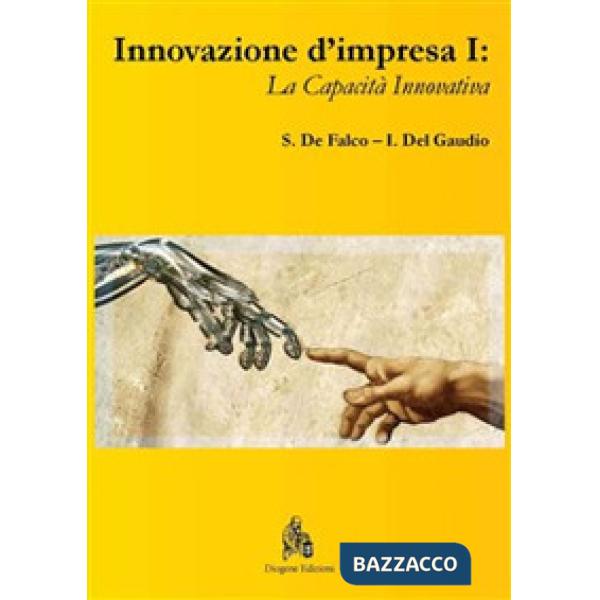 Innovazione d'impresa. Vol. 1: La capacità innovativa.